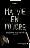 Ma vie en poudre : L'addiction au chem-sex
